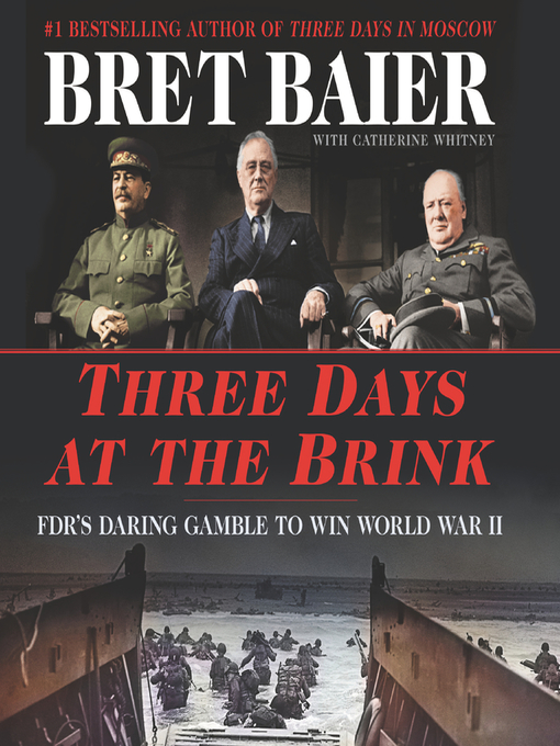 Title details for Three Days at the Brink by Bret Baier - Available